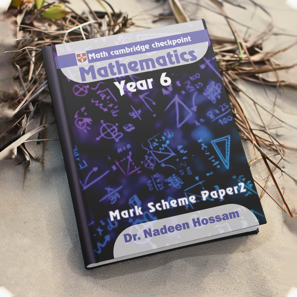 DR. Nadeen Hossam  Cambrdge checkpoint year 6 Mathematics - Notes / Classified / Mark Scheme - Image 3